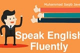 Want to speak fluent English?