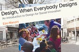 Book Review：Design, When Everybody Designs: An Introduction to Design for Social Innovation