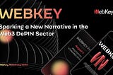 WebKey: Sparking a New Narrative in the Web3 DePIN Sector