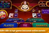 Các bước trong cách chơi baccarat online sunwin