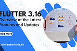 Flutter 3.16: Overview of the Latest Features and Updates