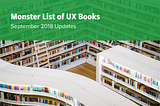 Monster List of UX Books: September 2018 Updates