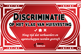 Discriminatie op het vlak van huisvesting Hoog tijd dat verhuurders en agentschappen worden…