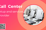 call center setup and services provider