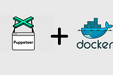 How to Make Puppeteer Work in Docker: Both in Local and Production Environments