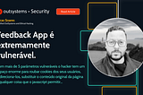 OutSystems Security: Feedback App é extremamente vulnerável.