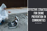 Effective Strategies for Crime Prevention in Communities