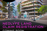 Cryptoverse LANDowners can register for equivalent real estate in Neolyfe