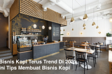 Bisnis Kopi Terus Trend Di 2021 Ini Tips Membuat Bisnis Kopi