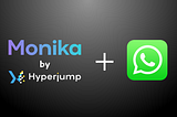 Introducing, Monika WhatsApp Notifier