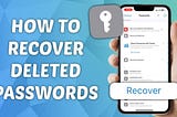Recover Recently Deleted Passwords On IPhone, IPad, And Mac