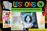 How to Use Active Voice to Strengthen Your Writing