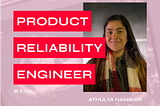 Product Reliability Engineer | Athulya Nambiar