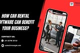 How Car Rental Software Can Benefit Your Business?