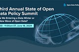 Announcement: Third Annual State of Open Data Policy Summit