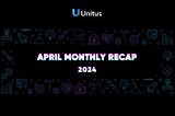 Unitus Monthly Recap — March 2024