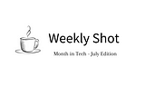 Month in Tech 2 — July 2021 Edition