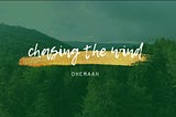 Ohemaah — CHASING THE WIND [Lyric Video]
