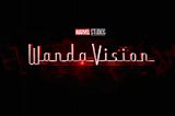WandaVision: Marvel Studios’ Nine Episode Retcon