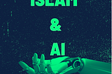 Islam & AI: Using Artificial Intelligence to Promote Accurate Information about Islam