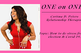 One on One with Cortina D. Peters