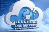 How I Automatically Update My Cloudflare DNS Records for Dynamic IPs