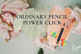 An Ordinary Pencil Power Click