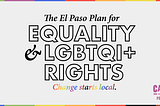 The El Paso Plan for Equality and LGBTQI+ Rights