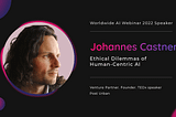 Johannes Castner Discussed the Ethical Dilemmas of Human-Centric AI