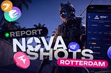 Nova Shots at BLAST Open Rotterdam