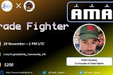 AMA RECAP : Crypto Infinity & Trade Fighter.