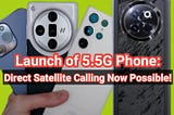Launch of 5.5G Phone: Direct Satellite Calling Now Possible!