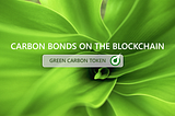 Green Carbon Token | Carbon Bonds on the Blockchain