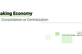 #52: Consolidation or Centralization
