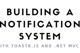 How to implement a toastr.js notifications system in ASP.NET MVC 5