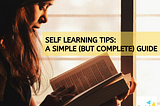 Self Learning Tips: A Simple (But Complete) Guide