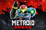 A ‘Metroid Dread’ Review From an Average Guy