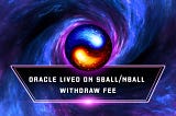 DrakeBall Oracle Lived on SBALL/NBALL Withdraw fee