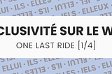 Bannière de présentation du Case Study lisant “Inclusivité sur le Web : One last Ride [1 / 4]”