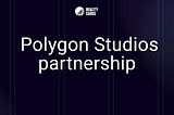 Reality Cards partnership with Polygon Studios