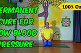 Permanent Cure For Low Blood Pressure In One Week — Sadhak Anshit