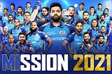 VIVO IPL 2021 — MI Squad & Team Prediction