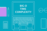 An in-depth look into Big-O Time Complexity