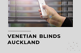 Tips for Installing Venetian Blinds in Your Auckland Home