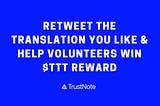 Retweet the Translation you Like and Help the Volunteer Win More $TTT Reward