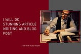 article writing, blog post, and content writing