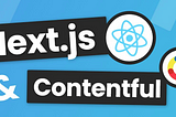 Creating a simple and scalable Static Site with Next.JS and Contentful CMS