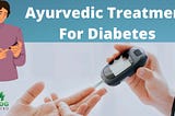 How may diabetes be treated using Ayurveda?