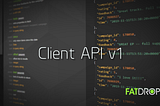 New in the Lab: FATdrop Client API