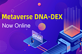 DNA DEX is now online